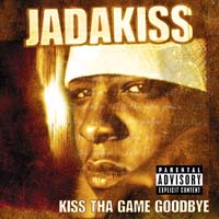 Jadakiss — Kiss tha Game Goodbye